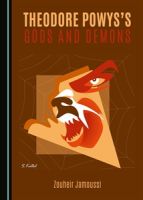 zouheir jamoussi_theodore-powys-gods-and-demons
